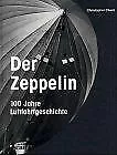 Der Zeppelin. 100 Jahre Luftfahrtgeschichte von Cha... | Buch | Zustand sehr gut