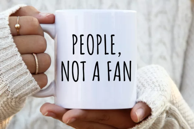 People Not A Big Fan Mug Sarcastic Mug Funny Mug For Women Girls Funny Mug Ladie