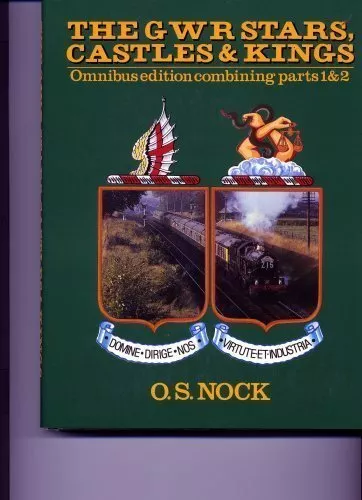 Great Western Railway GWR Stars, Castles and Kings: Part 1 & Part 2 in One Vol,