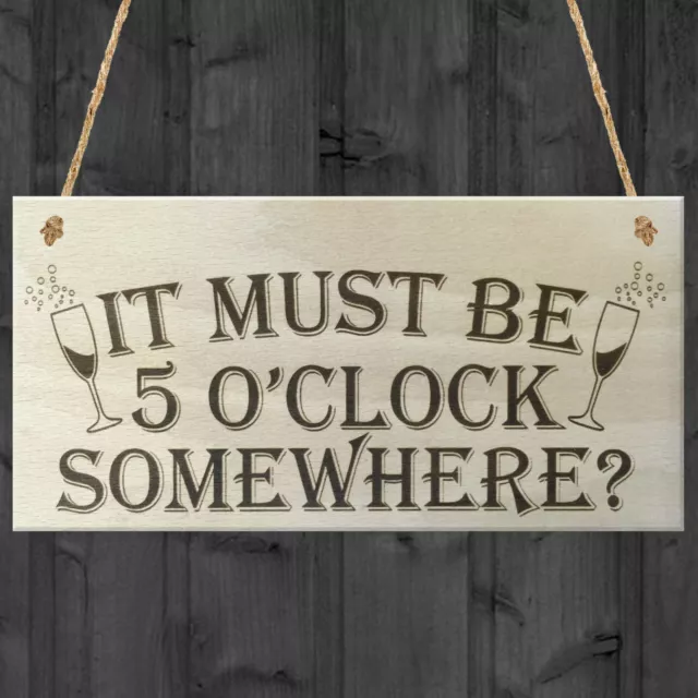 It Must Be 5 OClock Somewhere Novelty Wooden Hanging Plaque Funny Wine Sign Gift