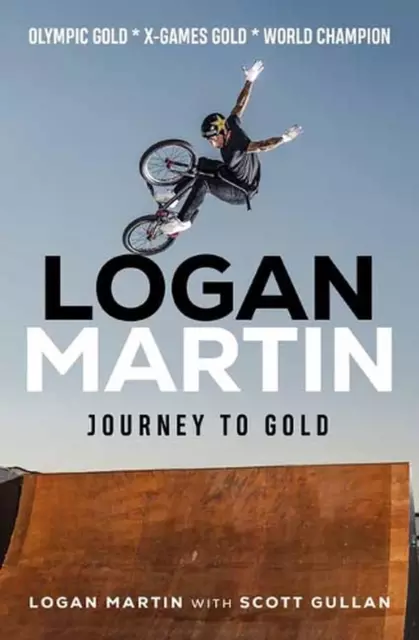 Logan Martin: Journey to Gold by Logan Martin Paperback Book