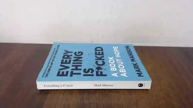 EVERY THING IS F*CKED: A BOOK ABOUT HOPE (uncorrected proof copy)