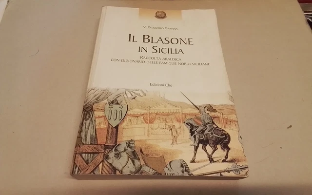V. Palizzolo Gravina. Il Blasone in Sicilia, Brancato Ed., 2000, 3ag26 V. Palizzolo Gravina. Il Blasone in Sicilia, Brancato Ed., 2000, 3ag26