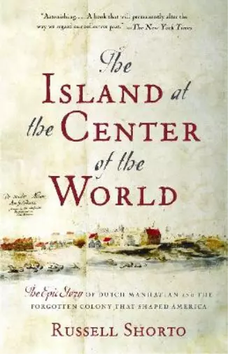 Russell Shorto The Island at the Center of the World (Poche)