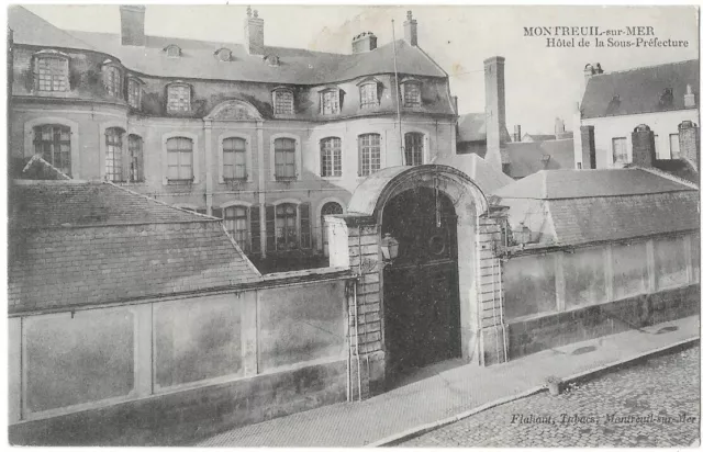 MONTREUIL-sur-MER 62 Hôtel de la sous Préfecture CPA écrite par Mr Euzet en 1915