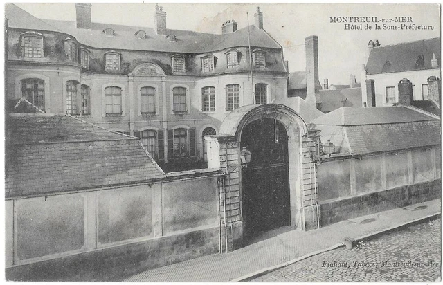 MONTREUIL-sur-MER 62 Hôtel de la sous Préfecture CPA écrite par Mr Euzet en 1915