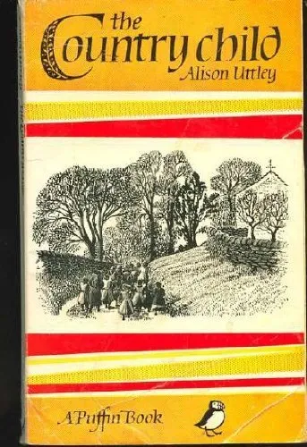 The Country Child (Puffin Books) By Alison Uttley. 9780140303025