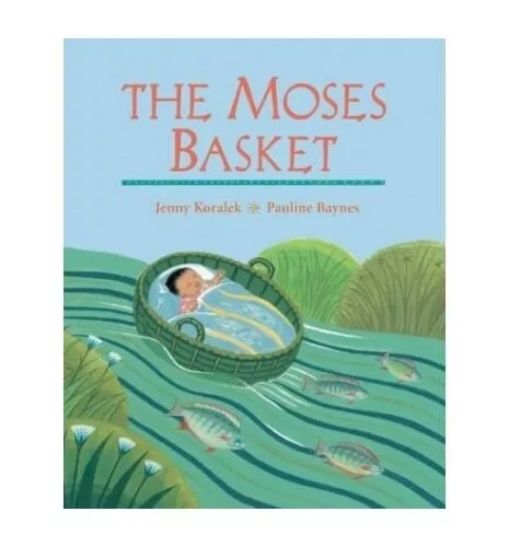 The Moses Basket: A First Bible Story, Koralek, Jenny