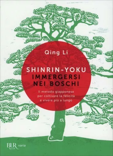Libro Shinrin-Yoku. Immergersi Nei Boschi - Li Qing