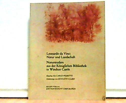Leonardo da Vinci. Narur und Landschaft. Naturstudien aus der Königlichen Biblio