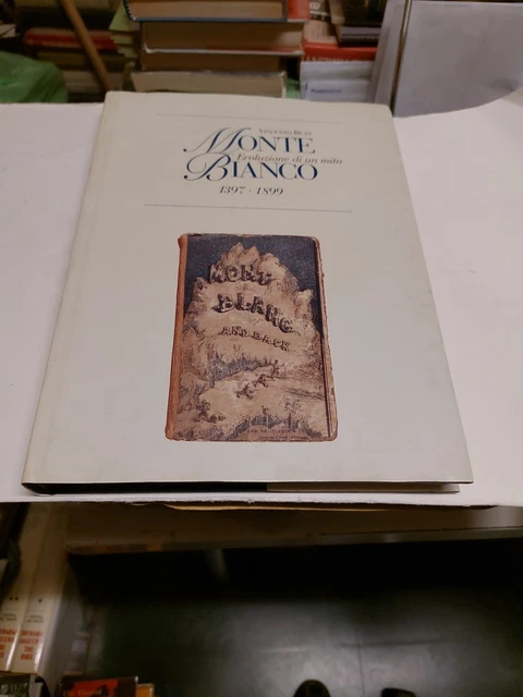 Vincenzo Réan MONTE BIANCO EVOLUZIONE DI UN MITO 1397- 1899, 22d23