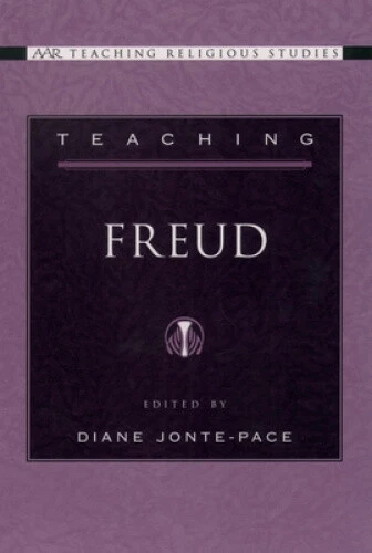 Teaching Freud (AAR Teaching Religious Studies) by Diane Jonte-Pace