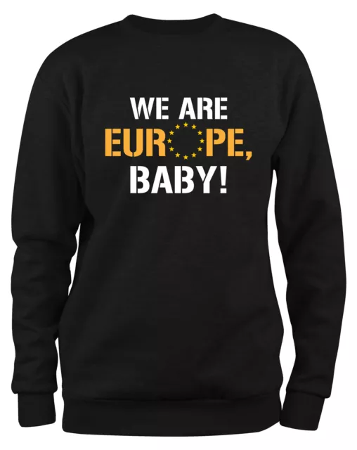 Styletex23 Sweat Homme We Are Europe Bébé, Eu Brexit Europe Drapeau