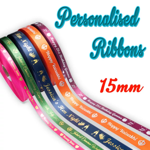 PERSONALISED RIBBON- 15mm - FOIL PRINTED - Birthdays Christening Weddings