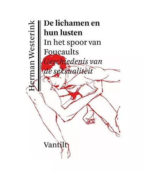 De lichamen en hun lusten: in het spoor van Foucaults Geschiedenis van de seksua