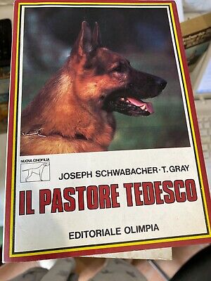 Schwabacher, Gray - Il Pastore Tedesco - Ed. Olimpia - 1986