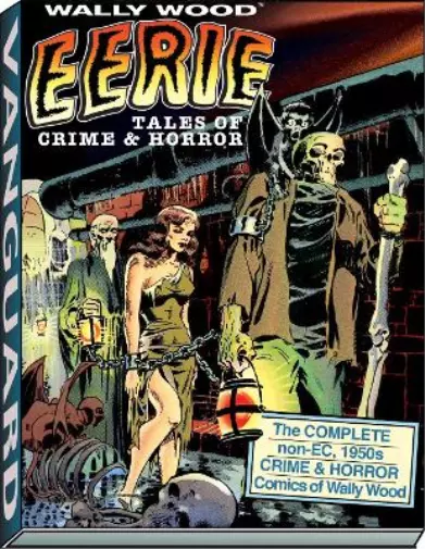 Wallace Wood Wally Wood: Eerie Tales of Crime & Horror (Relié)