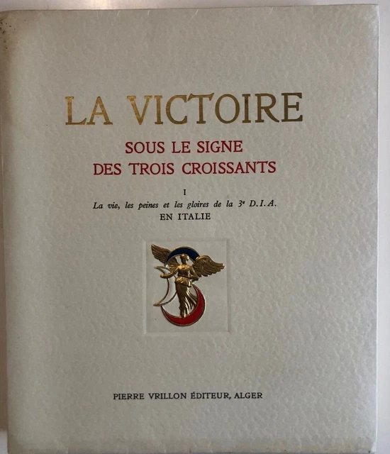 LA VICTOIRE SOUS le signe des trois croissants 19461948 Tomes I et II