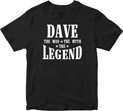 Dave The Man The Myth The Legend T-shirt Slogan Novelty Retro Birthday Gifts