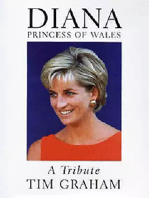 Diana, Princess of Wales: A Tribute by Tim Graham (Hardcover, 1997)