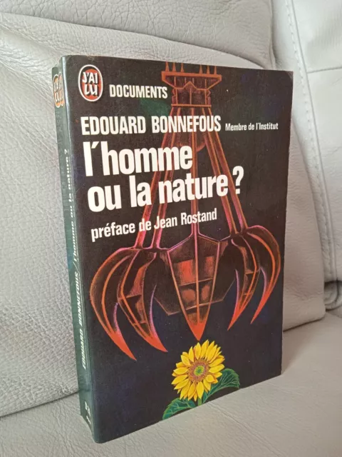 Edouard Bonnefous, L'HOMME OU LA NATURE ? préface Jean Rostand J'ai lu 1973
