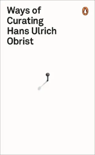 Hans Ulrich Obrist Ways of Curating (Poche)