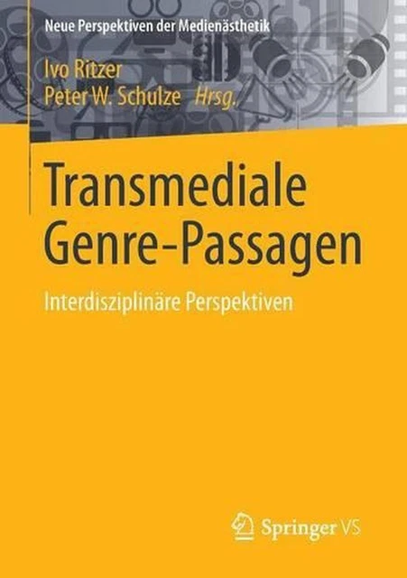 Arm Ritzer TRANSMEDIALE GENRE-PASSAGEN: INTERDISZIPLIN?RE Perspektiven by Ivo ...
