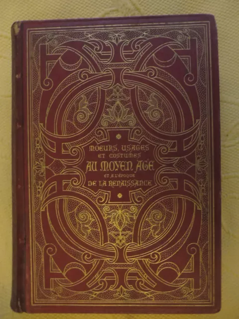 cartonnage-Paul LACROIX-MOEURS USAGES ET COSTUMES AU MOYEN-AGE /RENAISSANCE-1871