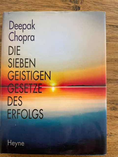 Deepak Chopra: Die Sieben geistigen Gesetze des Erfolgs