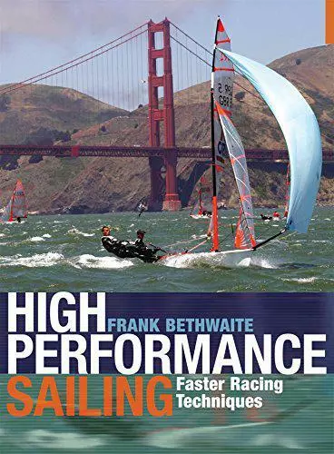 High Performance Sailing: Schneller Rennen Techniques Frank Bethwaite, Neu Book