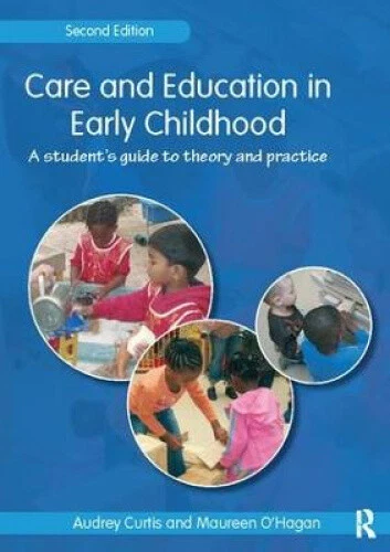 CARE AND EDUCATION in Early Childhood: A Student's Guide to Theory and ...
