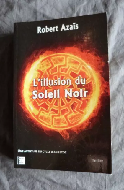 Robert AZAÏS, "L'Illusion du Soleil Noir" (Cycle Jean Letoc) - Otto RAHN / ENVOI