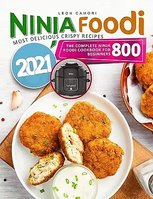 Ninja Foodi Cookbook #2021: Easy & Healthy Recipes to Air Fry, Pressure Cook,  Dehydrate & More (Paperback)
