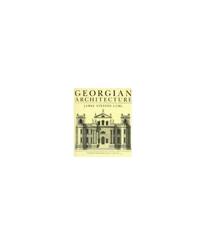 Georgian Architecture by Curl, James Stevens Paperback Book The Cheap Fast Free