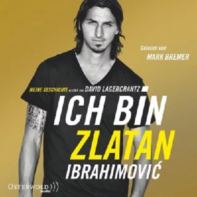 Mark Bremer - Zlatan Ibrahimovic: Ich Bin Zlatan  6 Cd  Hörbuch  Neu