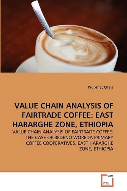 VALUE CHAIN ANALYSIS of Fairtrade Coffee: East Hararghe Zone, Ethiopia ...