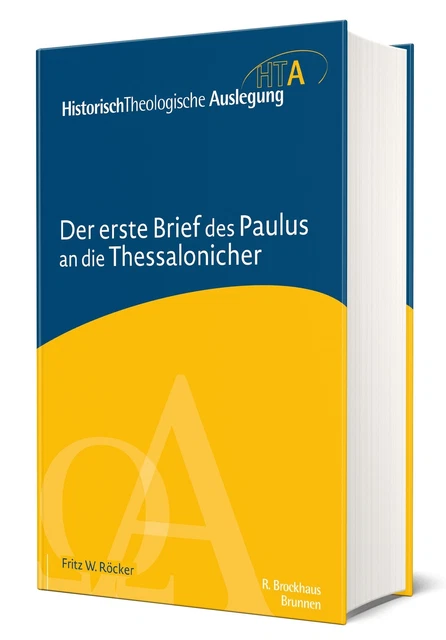 DER ERSTE BRIEF des Paulus an die Thessalonicher Fritz Röcker