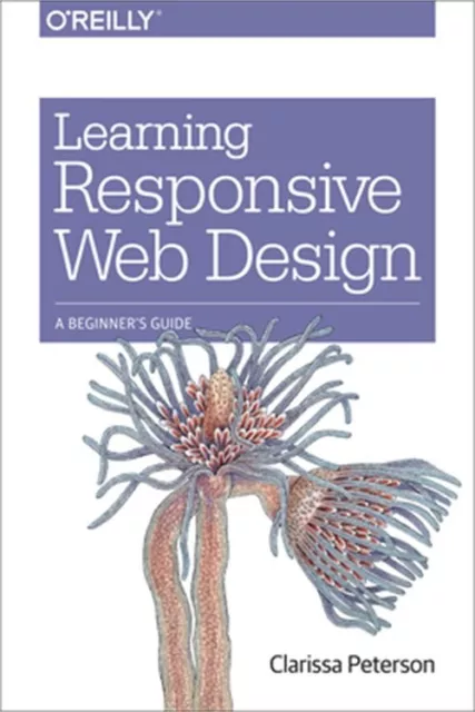 Learning Responsive Web Design: A Beginner's Guide (Paperback or Softback)