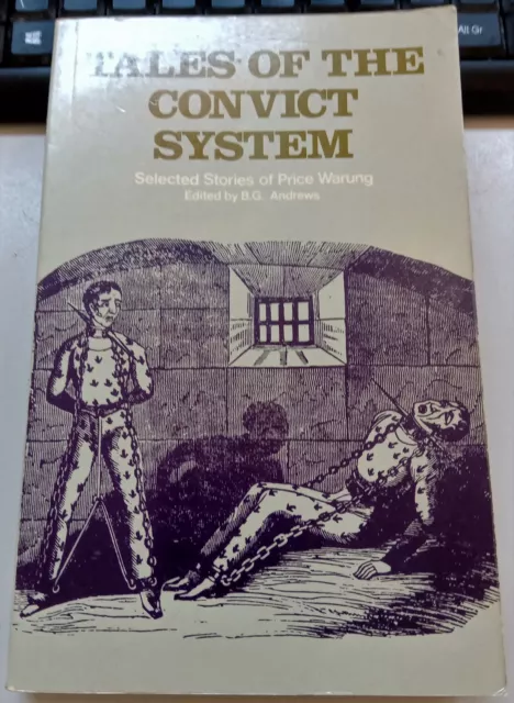 Andrews TALES OF THE CONVICT SYSTEM : SELECTED STORIES OF PRICE WARUNG  1975 SC