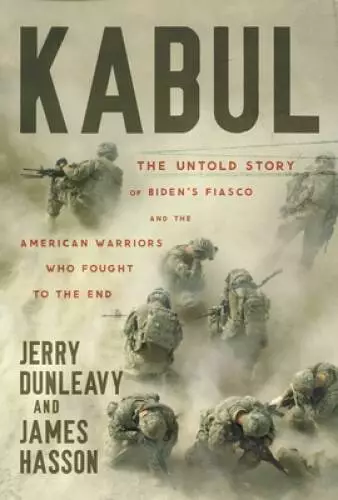 Kabul: The Untold Story of Bidens Fiasco and the American Warrior - VERY GOOD