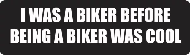 I Was A Biker Before Being A Biker Was Cool Motorcycle Helmet Sticker