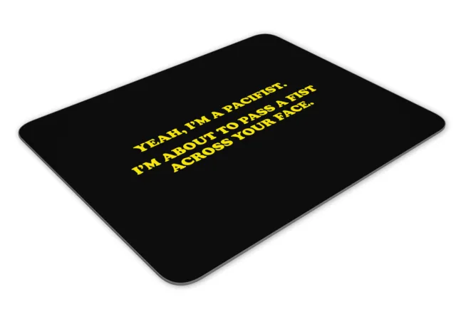 Yeah I'm A Pacifist Funny Mousemat Office Rectangle Mouse Mat Funny