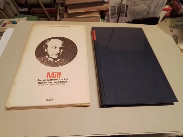 ALCUNI PROBLEMI INSOLUTI DELL'ECONOMIA POLITICA JOHN STUART MILL ISEDI, 11g24 ALCUNI PROBLEMI INSOLUTI DELL'ECONOMIA POLITICA JOHN STUART MILL ISEDI, 11g24
