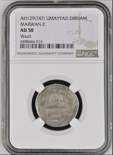 Umayyad Caliphate MARWAN II Islamic Coin Dirham NGC AU 50 AH 129 ( 747 ) WASIT