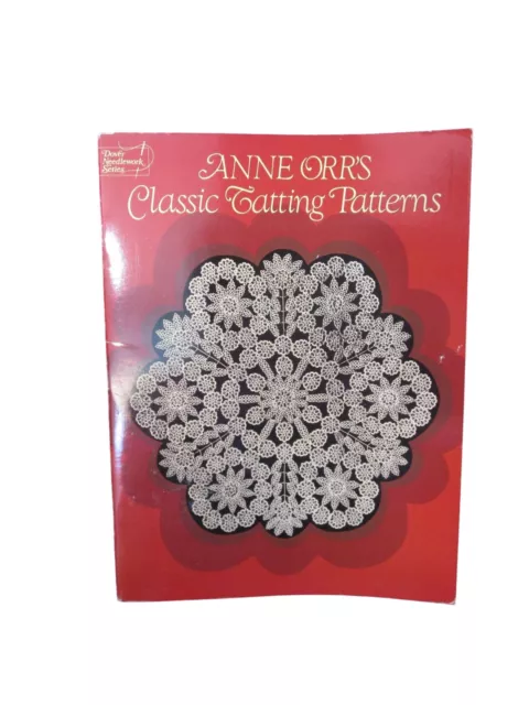 Classic Tatting Patterns Anne Orrs Dover Needlework Series ISBN 0-486-24897-6 32