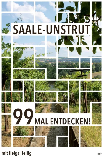 Saale-Unstrut 99 mal entdecken Helga Heilig Taschenbuch 160 S. Deutsch 2020