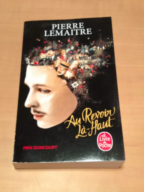 Au revoir là-haut - Prix Goncourt 2013 - Pierre Lemaitre