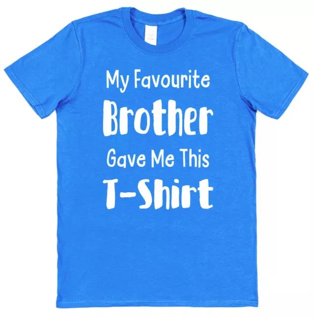T-Shirt Favourite Brother Gave Me Geschenk für Schwester Geschenk für Brother from Brother