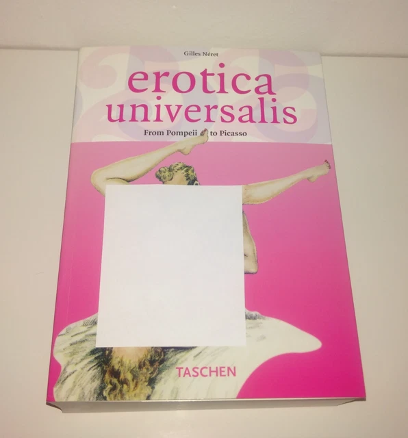EROTICA UNIVERSALIS - Gilles Neret - Taschen Erotic Art Book
