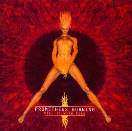 Kill It With Fire by Prometheus Burning